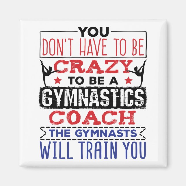 Gymnastics Coach Funny Appreciation Gift Crazy Magnet (Front)