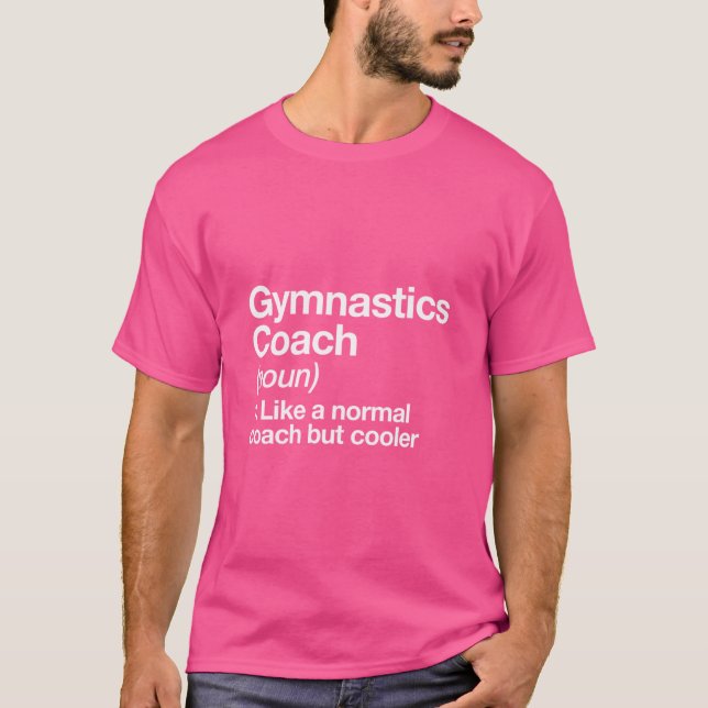 Gymnastics Coach Funny Definition Trainer Gift Des T-Shirt (Front)