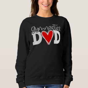 Gymnastics Dad Perfect Score 10 Love Gymnastics  1 Sweatshirt
