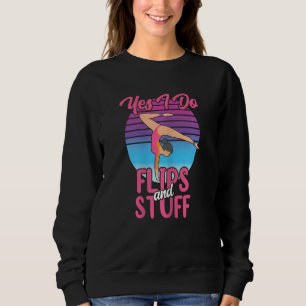 Gymnastics Girl Cheerleading  Yes I Do Flips & Stu Sweatshirt