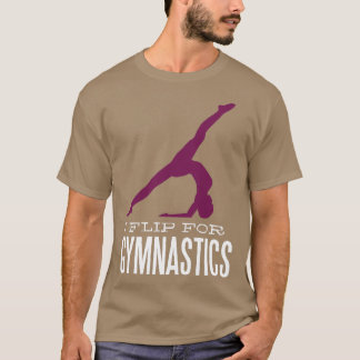 Gymnastics I Flip For Gymnastics 14 T-Shirt