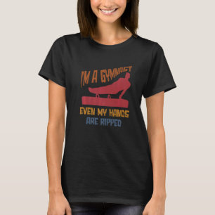 Gymnastics I'm A Gymnast Even My Hands Are Ripped T-Shirt