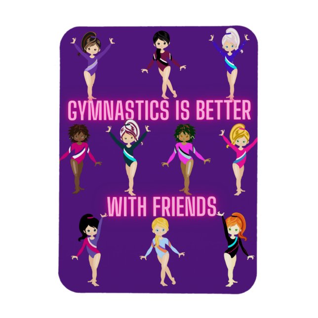 Gymnastics Is Better With Friends   Magnet (Vertical)
