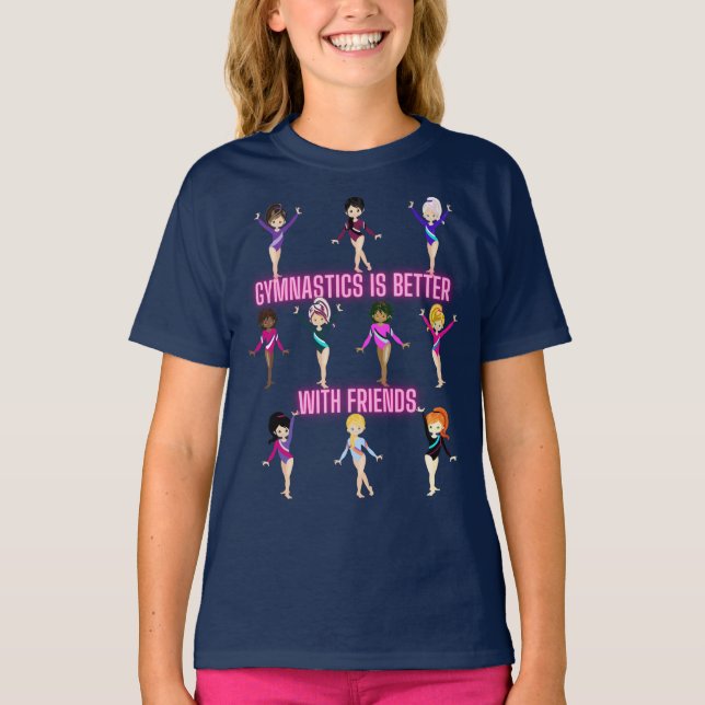 Gymnastics Is Better With Friends  T-Shirt (Front)