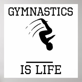 Gymnastics Is Life Poster