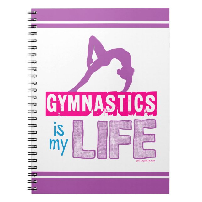 Gymnastics Is My Life Spiral Notebook (Front)