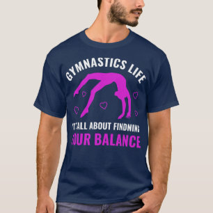 Gymnastics Life is about Finding Your Balance Funn T-Shirt