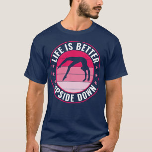 Gymnastics Life is Better Upside Down Cheerleader T-Shirt