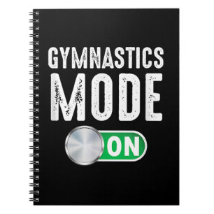 Gymnastics Mode On Cool Gymnast Athlete Notebook