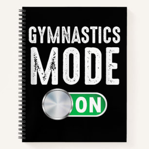 Gymnastics Mode On Cool Gymnast Athlete Notebook