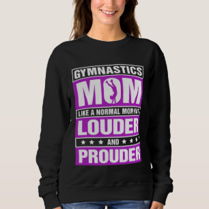 Gymnastics Mom Louder And Prouder Sport Mom Gymnas Sweatshirt