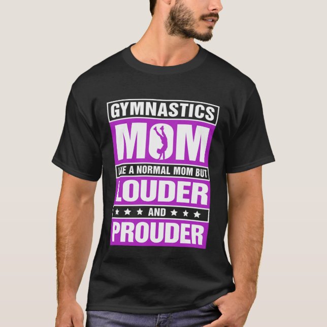 Gymnastics Mom Louder And Prouder Sport Mom Gymnas T-Shirt (Front)