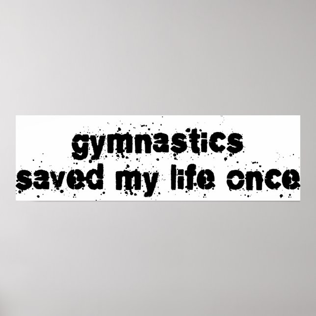 Gymnastics Saved My Life Once Poster (Front)