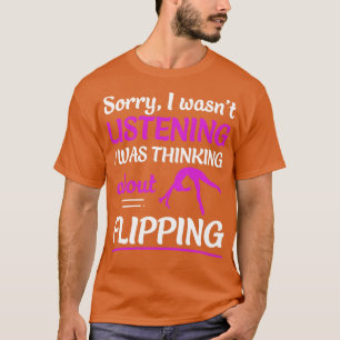 Gymnastics Thinking about Flipping Funny Gymnast T-Shirt