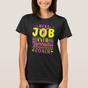 Gymnastics Vintage Best Job Ever Gymnastics Coach T-Shirt