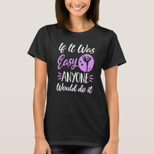 Gymnastics Vintage If It Was EasyAnyone Would Do I T-Shirt