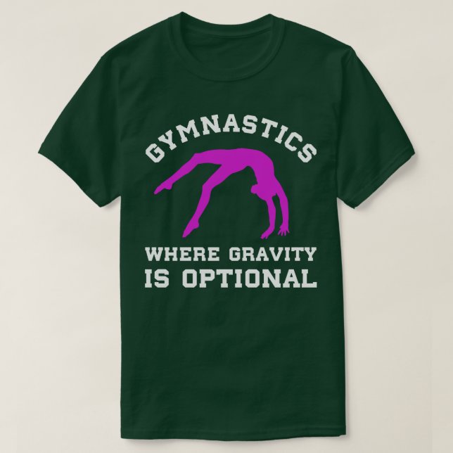 Gymnastics Where Gravity is Optional Funny Gymnast T-Shirt (Design Front)