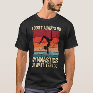 Gymnastics Women men Girls Teens Gymnast Dance Ret T-Shirt