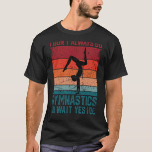 Gymnastics Women men Girls Teens Gymnast Dance Ret T-Shirt