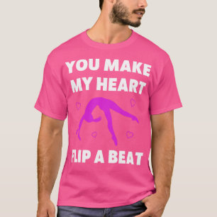 Gymnastics You Make My Heart Flip a Beat Funny Che T-Shirt