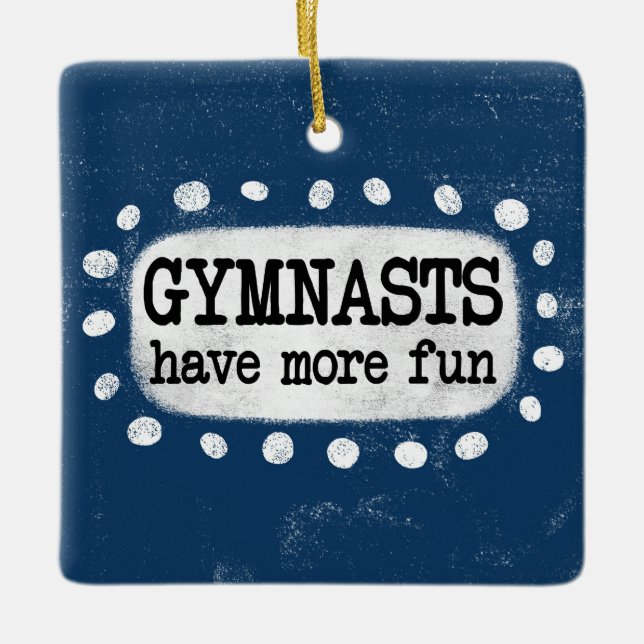 Gymnasts Have More Fun Ornament (Front)