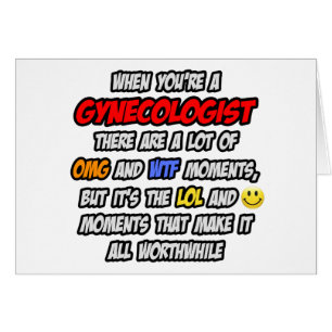 Gynaecologist .. OMG WTF LOL