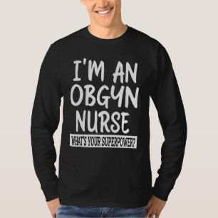 Gynaecology & Obstetrics Nurse Practitioner Nursi T-Shirt