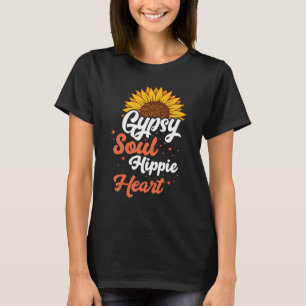 Gypsy Soul Hippie Heart Sunflower Wild Free Spirit T-Shirt