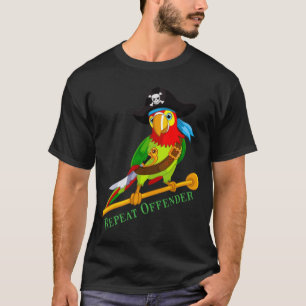 H290 Funny Parrot Pirate Repeat Offender T-Shirt