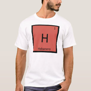 H - Habanero Pepper Chemistry Periodic Table T-Shirt