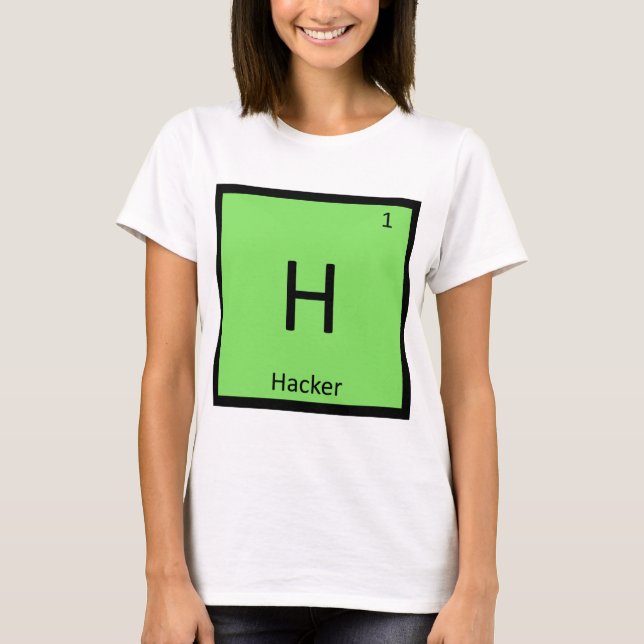 H - Hacker Computer Chemistry Periodic Table T-Shirt (Front)