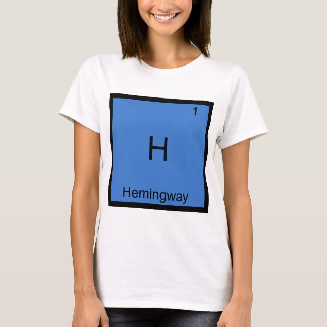 H - Hemingway Funny Chemistry Element Symbol Tee (Front)