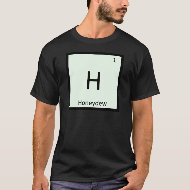 H - Honeydew Melon Chemistry Periodic Table Symbol T-Shirt (Front)