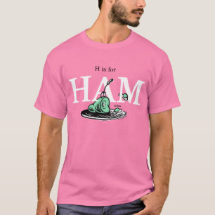 "H is for HAM" Alphabet Design T-Shirt
