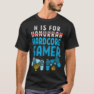 H Is For Hardcore Gamer  Hanukkah Video Gaming Boy T-Shirt