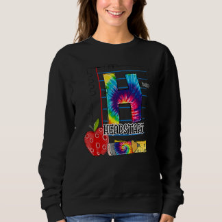 H Is For Headstart Appreciation First Day Of Schoo Sweatshirt