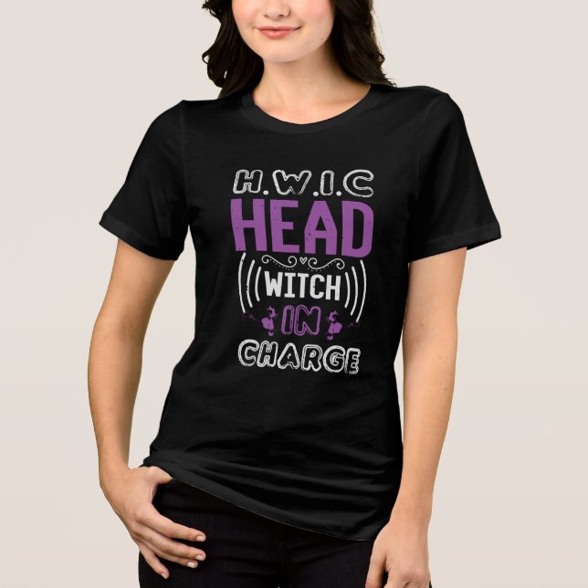 H.W.I.C. (Head Witch in Charge) Tri-Blend Shirt (Front)