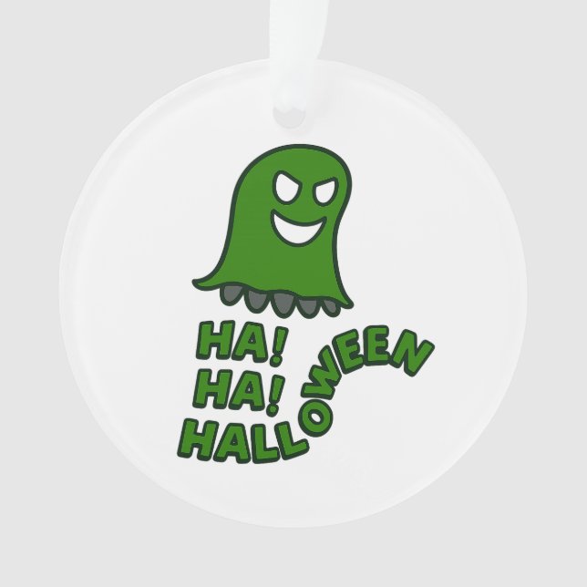 "Ha! Ha! Halloween" Green Ghost Hanging Ornament (Front)