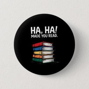 Ha ha made read funny book lover sarcastic humour 6 cm round badge