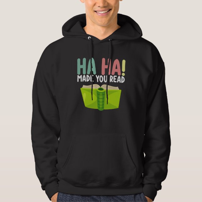 Ha Ha Made You Read Funny Teacher Hoodie (Front)