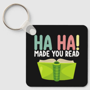 Ha Ha Made You Read Funny Teacher Key Ring