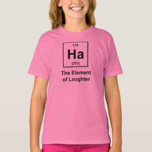 Ha, The Element of Laughter T-Shirt