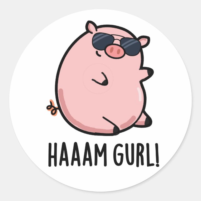 Haaaam Gurl Funny Pig Pun Classic Round Sticker (Front)