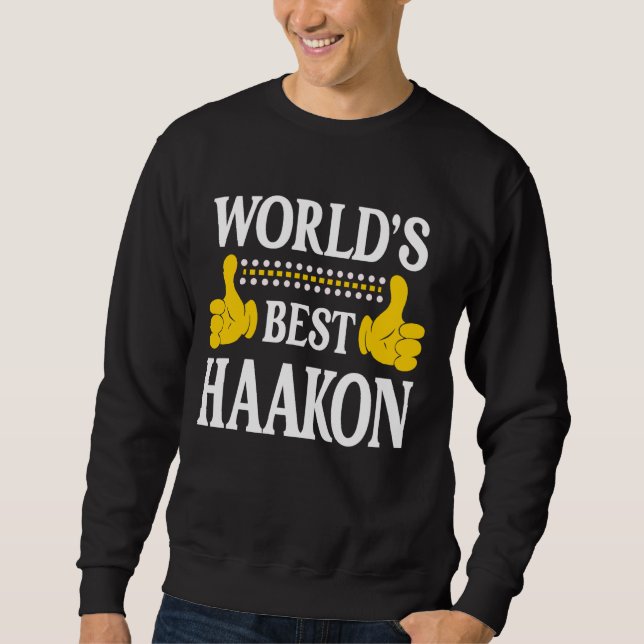Haakon Personal Name Funny First Name World's Best Sweatshirt (Front)