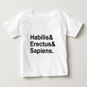 Habilis Erectus Sapiens   Members of Genus Homo Baby T-Shirt