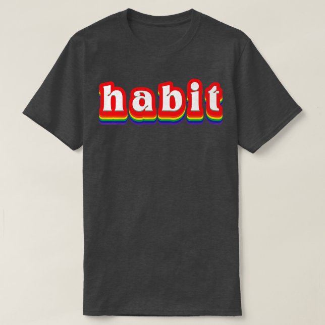 Habit Retro Rainbow Typography T-Shirt (Design Front)