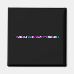 Habitat For Humanity Builder First Great Good Luck Magnet