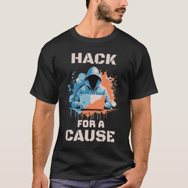 Hack For a Cause Ethical Hacking Cybersecurity T-Shirt (Front)