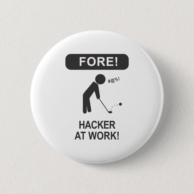 HACKER AT WORK 6 CM ROUND BADGE (Front)