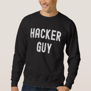Hacker   Hacker Guy Sweatshirt